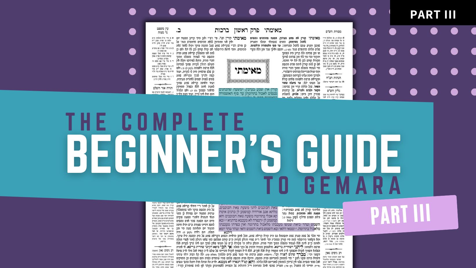 The Complete Beginner’s Guide to Gemara – Part III: How the Logic Works