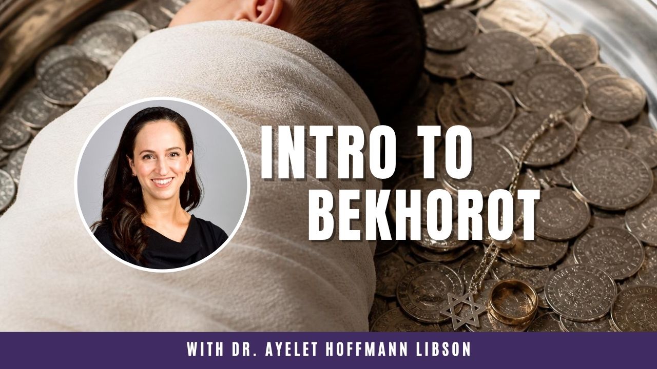 intro bekhorot with Dr. Ayelet Hoffmann Libson